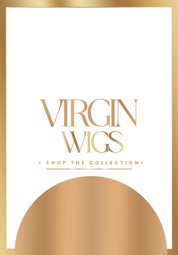 Virgin Wig Collection